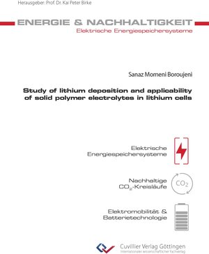 Buchcover Study of lithium deposition and applicability of solid polymer electrolytes in lithium cells | Sanaz Momeni Boroujeni | EAN 9783736977099 | ISBN 3-7369-7709-3 | ISBN 978-3-7369-7709-9
