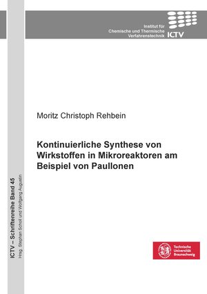 Buchcover Kontinuierliche Synthese von Wirkstoffen in Mikroreaktoren am Beispiel von Paullonen | Moritz Christoph Rehbein | EAN 9783736978041 | ISBN 3-7369-7804-9 | ISBN 978-3-7369-7804-1