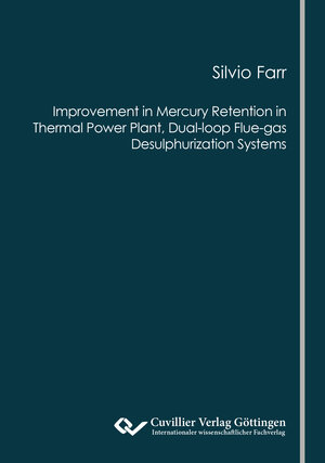 Buchcover Improvement in Mercury Retention in Thermal Power Plant, Dual-loop Flue-gas Desulphurization Systems | Silvio Farr | EAN 9783736978713 | ISBN 3-7369-7871-5 | ISBN 978-3-7369-7871-3
