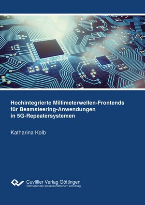 Buchcover Hochintegrierte Millimeterwellen-Frontends für Beamsteering-Anwendungen in 5G-Repeatersystemen | Katharina Kolb | EAN 9783736978744 | ISBN 3-7369-7874-X | ISBN 978-3-7369-7874-4