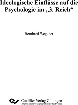 Buchcover Ideologische Einflüsse auf die Psychologie im "3.Reich" | Bernhard Wegener | EAN 9783736978874 | ISBN 3-7369-7887-1 | ISBN 978-3-7369-7887-4