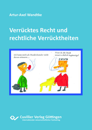 Buchcover Verrücktes Recht und rechtliche Verrücktheiten | Artur-Axel Wandtke | EAN 9783736979307 | ISBN 3-7369-7930-4 | ISBN 978-3-7369-7930-7