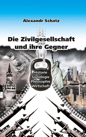 Buchcover Die Zivilgesellschaft und ihre Gegner | Alexandr Schatz | EAN 9783736984349 | ISBN 3-7369-8434-0 | ISBN 978-3-7369-8434-9