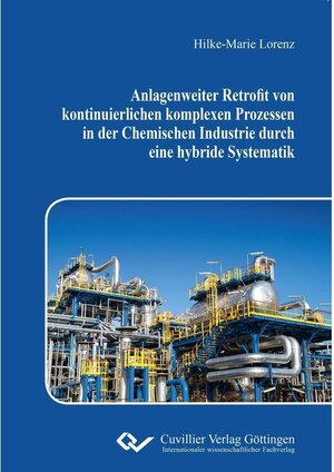 Buchcover Anlagenweiter Retrofit von kontinuierlichen komplexen Prozessen in der Chemischen Industrie durch eine hybride Systemati  | EAN 9783736984363 | ISBN 3-7369-8436-7 | ISBN 978-3-7369-8436-3