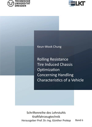 Buchcover Rolling Resistance Tire Induced Chassis Optimization Concerning Handling Characteristics of a Vehicle (Band 6) | Keun-Wook Chung | EAN 9783736986985 | ISBN 3-7369-8698-X | ISBN 978-3-7369-8698-5