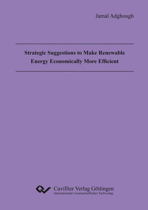 Buchcover Strategic Suggestions to Make Renewable Energy Economically More Efficient | Jamal Adghough | EAN 9783736987678 | ISBN 3-7369-8767-6 | ISBN 978-3-7369-8767-8