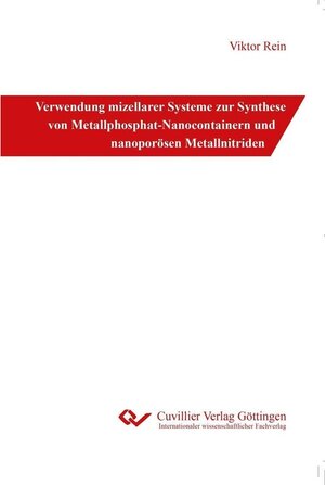 Buchcover Verwendung mizellarer Systeme zur Synthese von Metallphosphat-Nanocontainern und nanoporösen Metallnitriden  | EAN 9783736989467 | ISBN 3-7369-8946-6 | ISBN 978-3-7369-8946-7