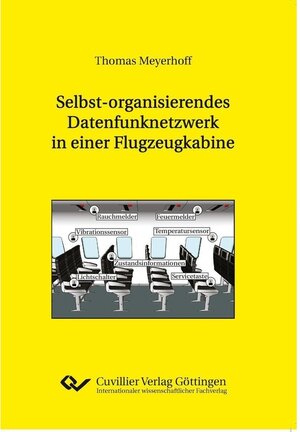 Buchcover Selbst-organisierendes Datenfunknetzwerk in einer Flugzeugkabine  | EAN 9783736989474 | ISBN 3-7369-8947-4 | ISBN 978-3-7369-8947-4