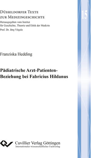 Buchcover Pädiatrische Arzt-Patienten-Beziehung bei Fabricius Hildanus | Franziska Hedding | EAN 9783736994331 | ISBN 3-7369-9433-8 | ISBN 978-3-7369-9433-1