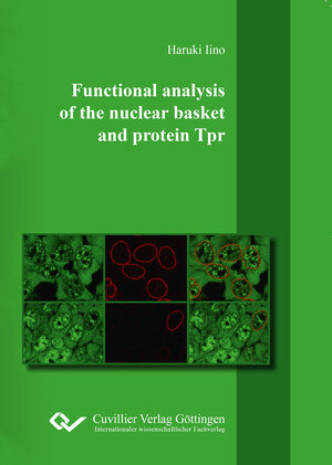 Buchcover Functional analysis of the nuclear basket and protein Tpr | Haruki Iino | EAN 9783736995895 | ISBN 3-7369-9589-X | ISBN 978-3-7369-9589-5