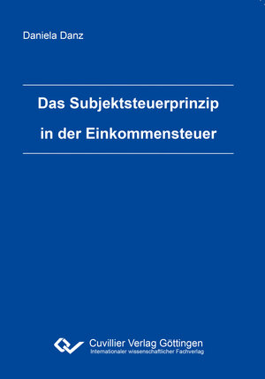 Buchcover Das Subjektsteuerprinzip in der Einkommensteuer | Daniela Danz | EAN 9783736996458 | ISBN 3-7369-9645-4 | ISBN 978-3-7369-9645-8