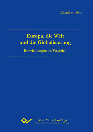 Buchcover Europa, die Welt und die Globalisierung | Eduard Schäfers | EAN 9783736996571 | ISBN 3-7369-9657-8 | ISBN 978-3-7369-9657-1