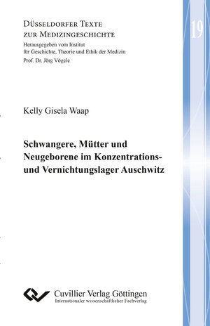 Buchcover Schwangere, Mütter und Neugeborene im Konzentrations- und Vernichtungslager Auschwitz | Kelly Gisela Waap | EAN 9783736998261 | ISBN 3-7369-9826-0 | ISBN 978-3-7369-9826-1