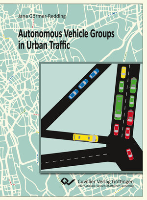 Buchcover Autonomous Vehicle Groups in Urban Traffic | Jana Görmer-Redding | EAN 9783736998285 | ISBN 3-7369-9828-7 | ISBN 978-3-7369-9828-5