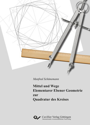 Buchcover Mittel und Wege Elementarer Ebener Geometrie zur Quadratur des Kreises | Manfred Schünemann | EAN 9783736999985 | ISBN 3-7369-9998-4 | ISBN 978-3-7369-9998-5