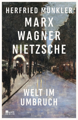 Buchcover Marx, Wagner, Nietzsche | Herfried Münkler | EAN 9783737101059 | ISBN 3-7371-0105-1 | ISBN 978-3-7371-0105-9