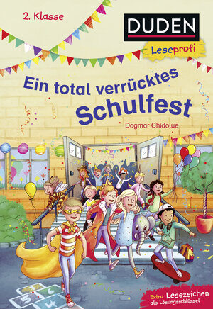 Buchcover Duden Leseprofi – Ein total verrücktes Schulfest, 2. Klasse | Dagmar Chidolue | EAN 9783737334600 | ISBN 3-7373-3460-9 | ISBN 978-3-7373-3460-0