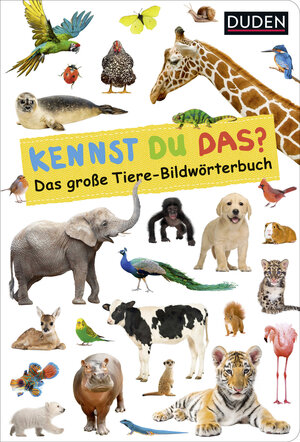 Buchcover Duden 18+: Kennst du das? Das große Tiere-Bildwörterbuch  | EAN 9783737334914 | ISBN 3-7373-3491-9 | ISBN 978-3-7373-3491-4