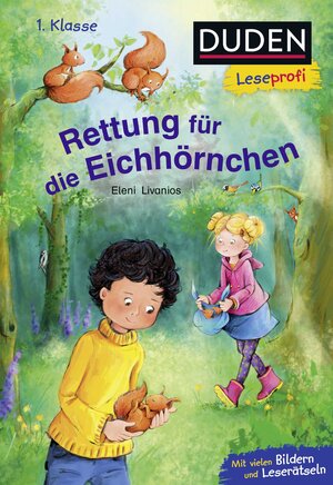 Buchcover Duden Leseprofi – Rettung für die Eichhörnchen, 1. Klasse | Eleni Livanios | EAN 9783737334983 | ISBN 3-7373-3498-6 | ISBN 978-3-7373-3498-3