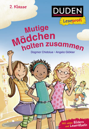 Buchcover Duden Leseprofi – Mutige Mädchen halten zusammen, 2. Klasse | Dagmar Chidolue | EAN 9783737336406 | ISBN 3-7373-3640-7 | ISBN 978-3-7373-3640-6