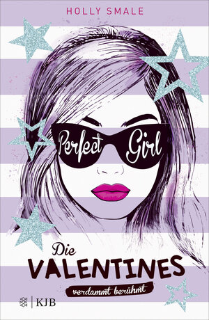 Buchcover Die Valentines – verdammt berühmt. Perfect Girl | Holly Smale | EAN 9783737341974 | ISBN 3-7373-4197-4 | ISBN 978-3-7373-4197-4