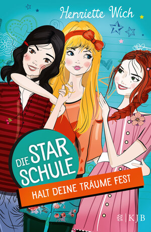 Buchcover Die Star-Schule, Band 2: Halt deine Träume fest | Henriette Wich | EAN 9783737351355 | ISBN 3-7373-5135-X | ISBN 978-3-7373-5135-5