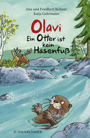 Buchcover Olavi – Ein Otter ist kein Hasenfuß | Anu Stohner | EAN 9783737354523 | ISBN 3-7373-5452-9 | ISBN 978-3-7373-5452-3