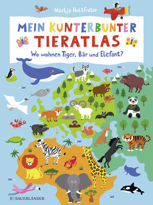 Buchcover Mein kunterbunter Tieratlas | Nastja Holtfreter | EAN 9783737356640 | ISBN 3-7373-5664-5 | ISBN 978-3-7373-5664-0