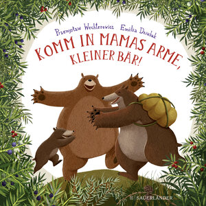 Buchcover Komm in Mamas Arme, kleiner Bär | Przemyslaw Wechterowicz | EAN 9783737358262 | ISBN 3-7373-5826-5 | ISBN 978-3-7373-5826-2