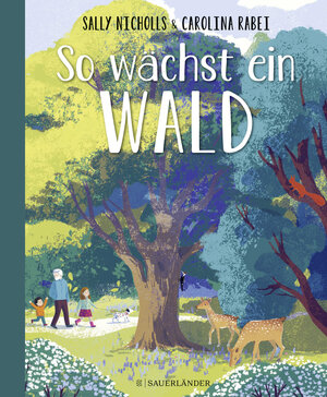 Buchcover So wächst ein Wald | Sally Nicholls | EAN 9783737358408 | ISBN 3-7373-5840-0 | ISBN 978-3-7373-5840-8