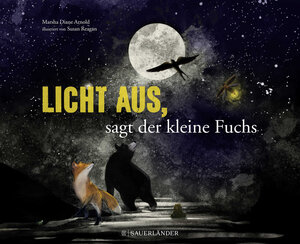 Buchcover Licht aus, sagt der kleine Fuchs | Marsha Diane Arnold | EAN 9783737358859 | ISBN 3-7373-5885-0 | ISBN 978-3-7373-5885-9