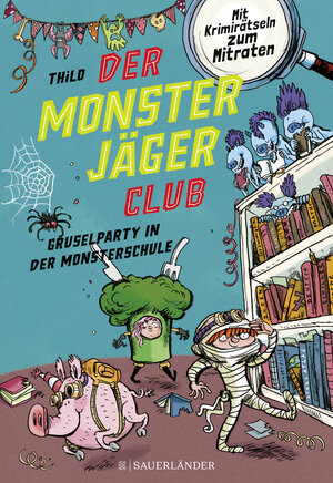 Buchcover Der Monsterjäger-Club 3 – Gruselparty in der Monsterschule | THiLO | EAN 9783737359344 | ISBN 3-7373-5934-2 | ISBN 978-3-7373-5934-4