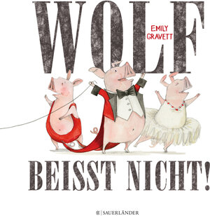 Buchcover Wolf beißt nicht | Emily Gravett | EAN 9783737360401 | ISBN 3-7373-6040-5 | ISBN 978-3-7373-6040-1