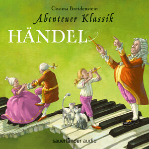 Buchcover Abenteuer Klassik: Händel | Cosima Breidenstein | EAN 9783737365864 | ISBN 3-7373-6586-5 | ISBN 978-3-7373-6586-4