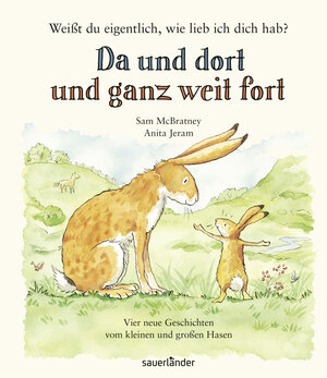 Buchcover Weißt du eigentlich, wie lieb ich dich hab? Da und dort und ganz weit fort | Sam McBratney | EAN 9783737367066 | ISBN 3-7373-6706-X | ISBN 978-3-7373-6706-6