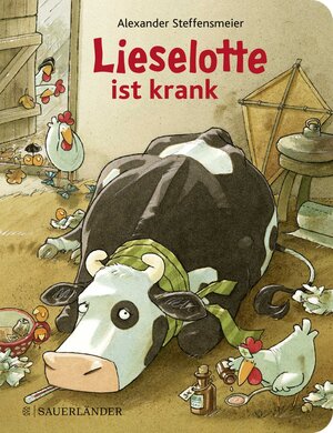 Buchcover Lieselotte ist krank (Pappe) | Alexander Steffensmeier | EAN 9783737372428 | ISBN 3-7373-7242-X | ISBN 978-3-7373-7242-8