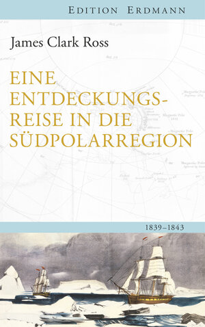 Buchcover Eine Entdeckungsreise in die Südpolarregion | James Clark Ross | EAN 9783737400008 | ISBN 3-7374-0000-8 | ISBN 978-3-7374-0000-8