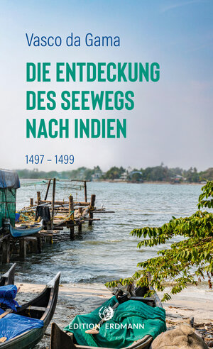 Buchcover Die Entdeckung des Seewegs nach Indien | Vasco da Gama | EAN 9783737400763 | ISBN 3-7374-0076-8 | ISBN 978-3-7374-0076-3