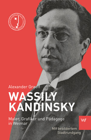 Buchcover Wassily Kandinsky | Alexander Graeff | EAN 9783737402279 | ISBN 3-7374-0227-2 | ISBN 978-3-7374-0227-9