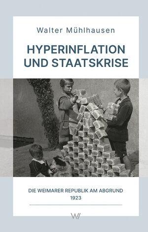 Buchcover Hyperinflation und Staatskrise | Walter Mühlhausen | EAN 9783737403023 | ISBN 3-7374-0302-3 | ISBN 978-3-7374-0302-3