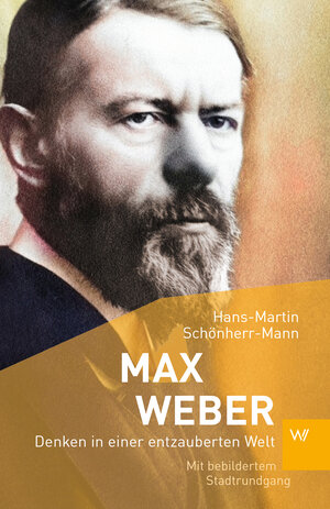 Buchcover Max Weber | Hans-Martin Schönherr-Mann | EAN 9783737403078 | ISBN 3-7374-0307-4 | ISBN 978-3-7374-0307-8