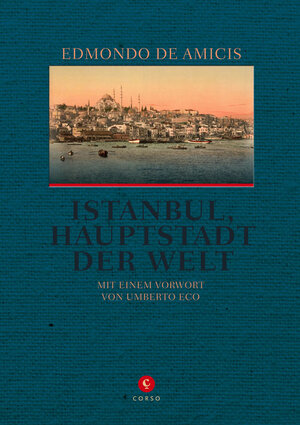 Buchcover Istanbul, Hauptstadt der Welt | Edmondo de Amicis | EAN 9783737407007 | ISBN 3-7374-0700-2 | ISBN 978-3-7374-0700-7