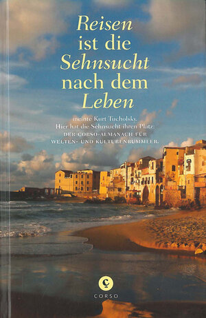 Buchcover Reisen ist die Sehnsucht nach dem Leben | Joachim Otto | EAN 9783737407076 | ISBN 3-7374-0707-X | ISBN 978-3-7374-0707-6