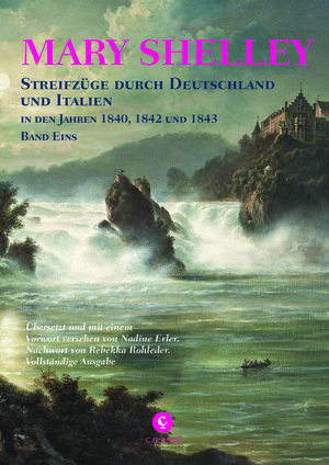 Buchcover Streifzüge durch Deutschland und Italien | Mary Shelley | EAN 9783737407427 | ISBN 3-7374-0742-8 | ISBN 978-3-7374-0742-7