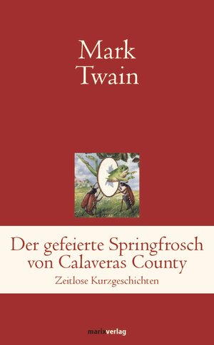 Buchcover Der gefeierte Springfrosch von Calaveras County | Mark Twain | EAN 9783737409513 | ISBN 3-7374-0951-X | ISBN 978-3-7374-0951-3