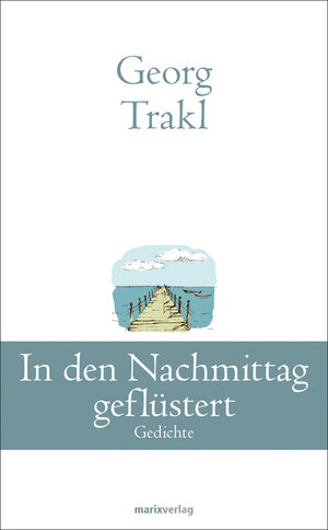 Buchcover In den Nachmittag geflüstert | Georg Trakl | EAN 9783737409537 | ISBN 3-7374-0953-6 | ISBN 978-3-7374-0953-7