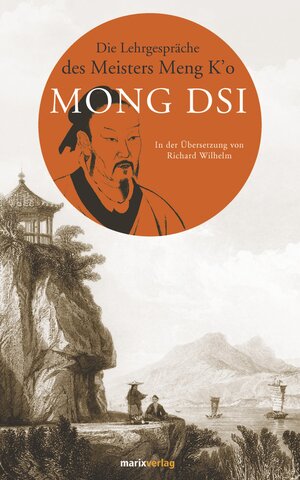 Buchcover Die Lehrgespräche des Meisters Meng K’o | Mong Dsï | EAN 9783737409674 | ISBN 3-7374-0967-6 | ISBN 978-3-7374-0967-4