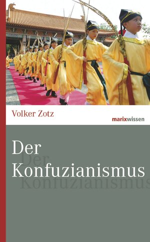 Buchcover Der Konfuzianismus | Volker Zotz | EAN 9783737409759 | ISBN 3-7374-0975-7 | ISBN 978-3-7374-0975-9