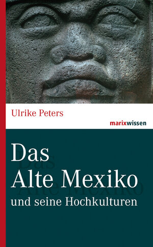 Buchcover Das Alte Mexiko | Ulrike Peters | EAN 9783737409841 | ISBN 3-7374-0984-6 | ISBN 978-3-7374-0984-1