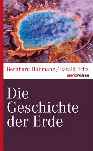 Buchcover Die Geschichte der Erde | Bernhard Hubmann | EAN 9783737409858 | ISBN 3-7374-0985-4 | ISBN 978-3-7374-0985-8
